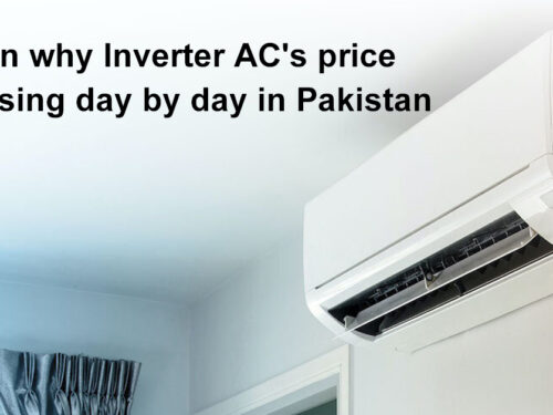 Reason why Inverter AC’s price Increasing day by day in Pakistan